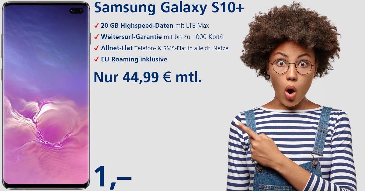 Galaxy S10 Plus Handyvertrag inkl. 20 GB LTE Allnet-Flat zum Top-Preis